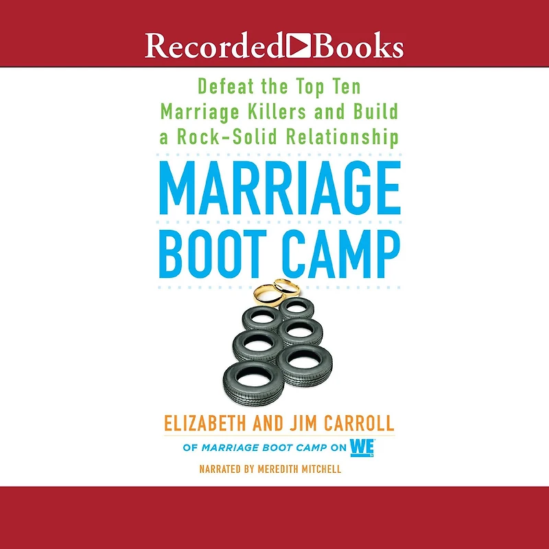 Marriage Boot Camp: Defeat the Top 10 Killers and Build a Rock-Solid Relationship
