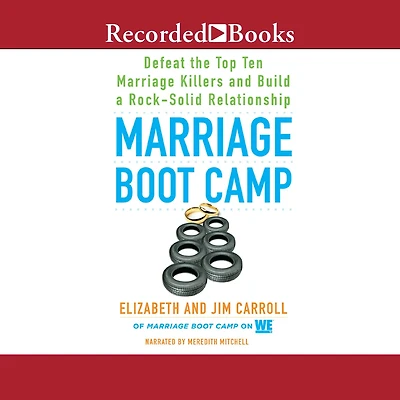Marriage Boot Camp: Defeat the Top 10 Killers and Build a Rock-Solid Relationship