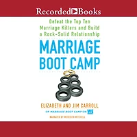 Marriage Boot Camp: Defeat the Top 10 Killers and Build a Rock-Solid Relationship