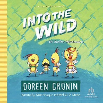 Into the Wild: Yet Another Misadventure (Chicken Squad Series #3)