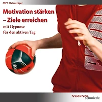 Motivation stärken - Ziele erreichen mit Hypnose für den aktiven Tag