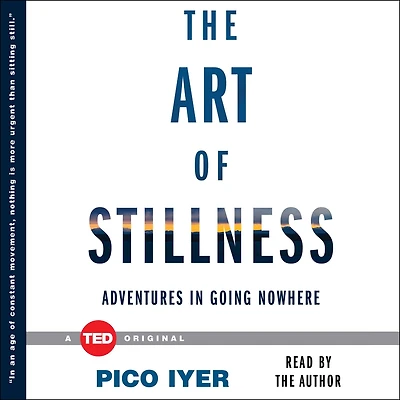 The Art of Stillness: Adventures Going Nowhere