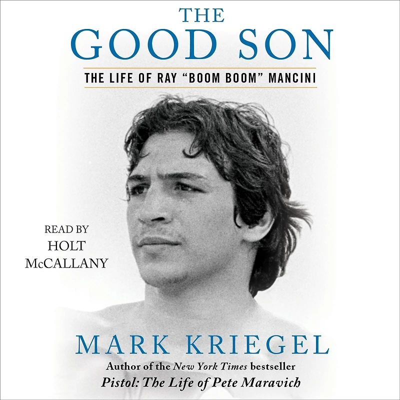 The Good Son: Life of Ray "Boom Boom" Mancini