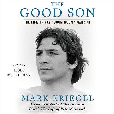 The Good Son: Life of Ray "Boom Boom" Mancini