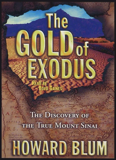 the Gold of Exodus: Discovery True Mount Sinai