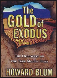 the Gold of Exodus: Discovery True Mount Sinai
