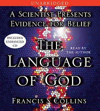 The Language of God: A Scientist Presents Evidence for Belief