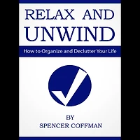 Relax And Unwind: How To Organize Declutter Your Life