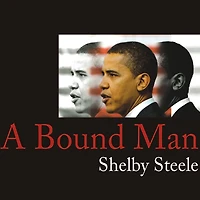 A Bound Man: Why We Are Excited About Obama and He Can't Win