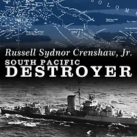 South Pacific Destroyer: the Battle for Solomons from Savo Island to Vella Gulf