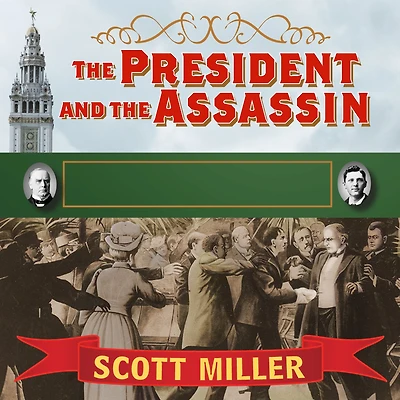 the President and Assassin: McKinley, Terror, Empire at Dawn of American Century