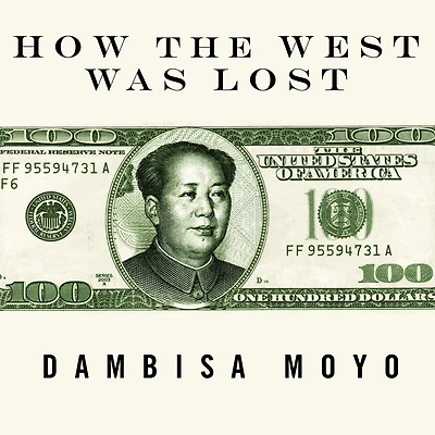 How the West Was Lost: Fifty Years of Economic Folly--and Stark Choices Ahead