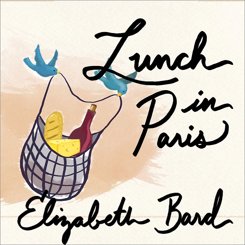 Lunch Paris: A Love Story, with Recipes