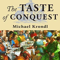 the Taste of Conquest: Rise and Fall Three Great Cities Spice