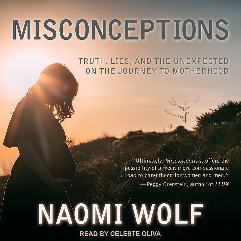 Misconceptions: Truth, Lies, and the Unexpected on Journey to Motherhood