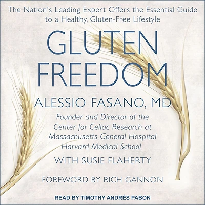 Gluten Freedom: the Nation's Leading Expert Offers Essential Guide to a Healthy, Gluten-Free Lifestyle