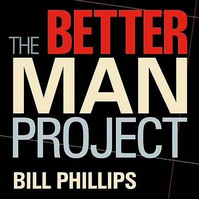 The Better Man Project: 2,476 tips and techniques that will flatten your belly, sharpen mind, keep you healthy happy for life!