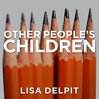 Other People's Children: Cultural Conflict the Classroom