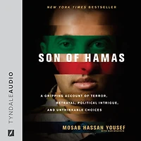 Son of Hamas: A Gripping Account Terror, Betrayal, Political Intrigue, and Unthinkable Choices