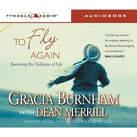 To Fly Again: Surviving the Tailspins of Life