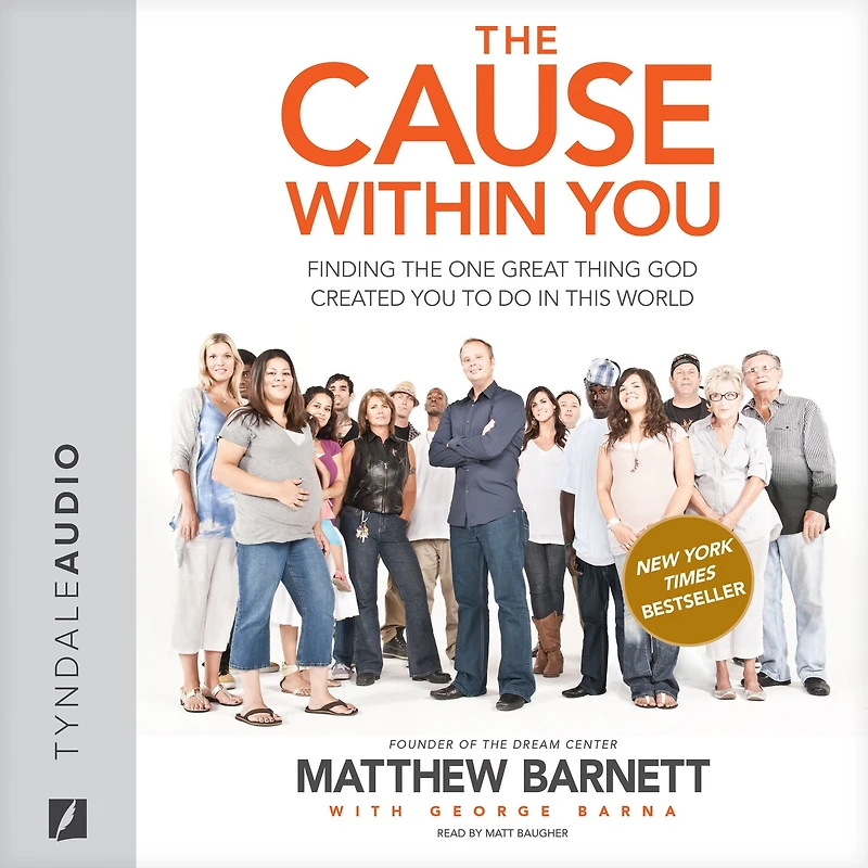 the Cause within You: Finding One Great Thing God Created You to Do This World