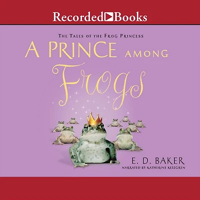 A Prince Among Frogs (The Tales of the Frog Princess Series #8)