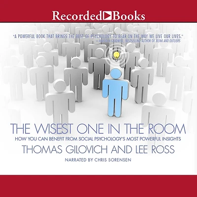 the Wisest One Room: How You Can Benefit from Social Psychology's Most Powerful Insights