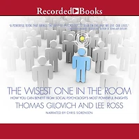 the Wisest One Room: How You Can Benefit from Social Psychology's Most Powerful Insights