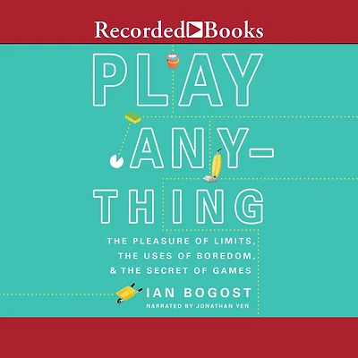 Play Anything: the Pleasure of Limits, Uses Boredom, and Secret Games