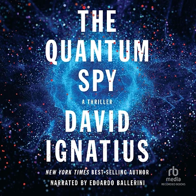 The Quantum Spy: A Thriller