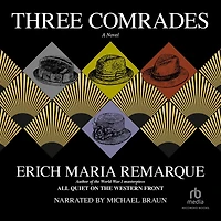 Three Comrades: A Novel