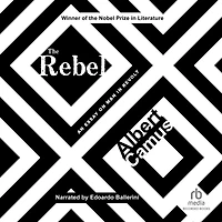The Rebel: An Essay on Man Revolt