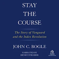 Stay the Course: Story of Vanguard and Index Revolution
