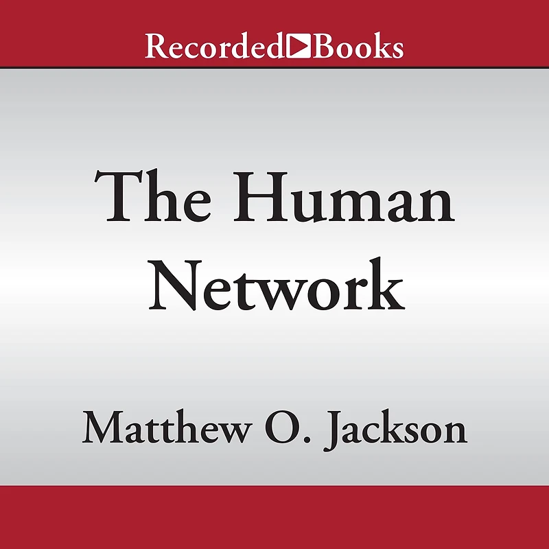 The Human Network: How Your Social Position Determines Power, Beliefs, and Behaviors