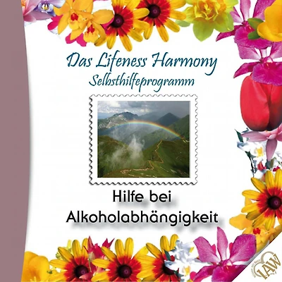 Das Lifeness Harmony Selbsthilfeprogramm: Hilfe bei Alkoholabhängigkeit