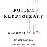 Putin's Kleptocracy: Who Owns Russia?
