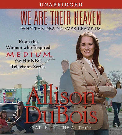 We Are Their Heaven: Why the Dead Never Leave Us