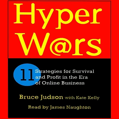 Hyperwars: Eleven Strategies for Survival and Profit the Era of On-Line Business (Abridged)