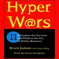 Hyperwars: Eleven Strategies for Survival and Profit the Era of On-Line Business (Abridged)