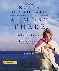 Almost There: The Onward Journey of a Dublin Woman