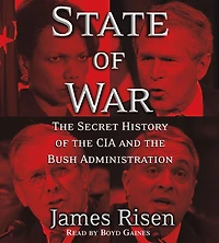 State of War: the Secret History CIA and Bush Administration