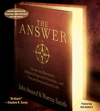 The Answer: Grow Any Business, Achieve Financial Freedom, and Live an Extraordinary Life (Abridged)