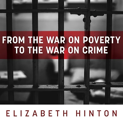 From The War on Poverty to Crime: Making of Mass Incarceration America