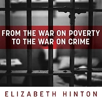 From The War on Poverty to Crime: Making of Mass Incarceration America