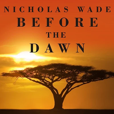 Before the Dawn: Recovering Lost History of Our Ancestors