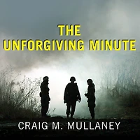 The Unforgiving Minute: A Soldier's Education