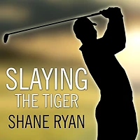 Slaying the Tiger: A Year Inside Ropes on New PGA Tour