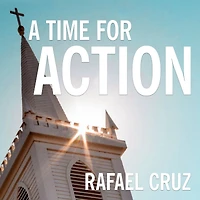 A Time for Action: Empowering the Faithful to Reclaim America
