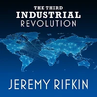 the Third Industrial Revolution: How Lateral Power Is Transforming Energy, Economy, and World