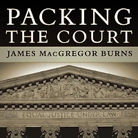 Packing the Court: Rise of Judicial Power and Coming Crisis Supreme Court
